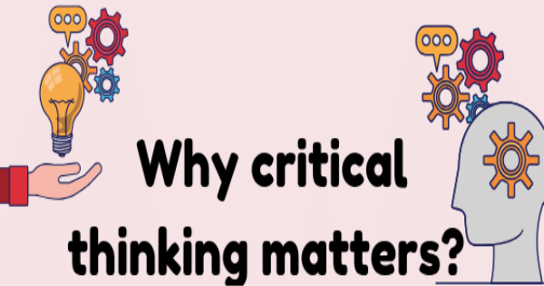 Why Critical Thinking Matters Today More Than Ever