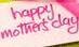Mother's Day! The Moment To Express Long Lasting Love is Right Now!!