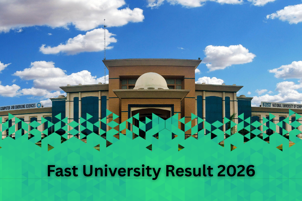 FAST University Admission 2026: Entry Test Date, Results & Merit List