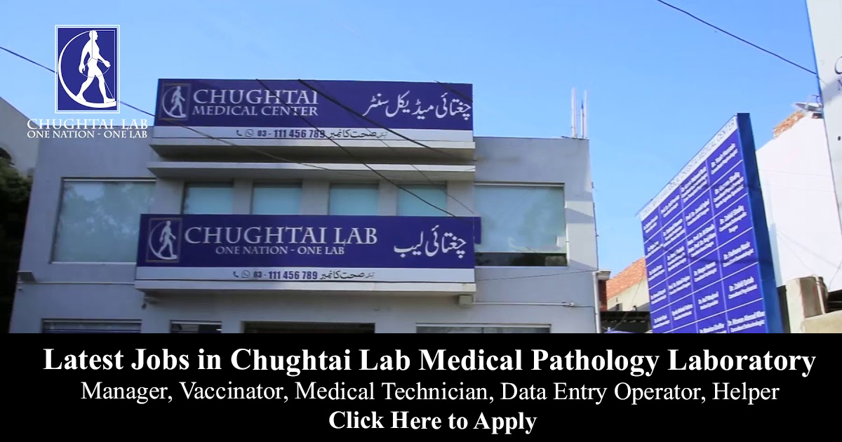 Chughtai Lab Medical Pathology Laboratory Pakistan Jobs 2024